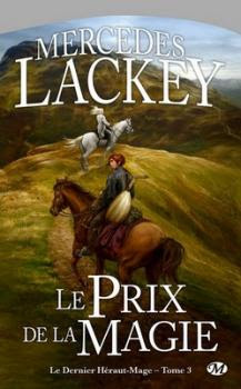 Couverture Cycle des Hérauts de Valdemar, Le Dernier Héraut-Mage, tome 3 : Le Prix de la Magie