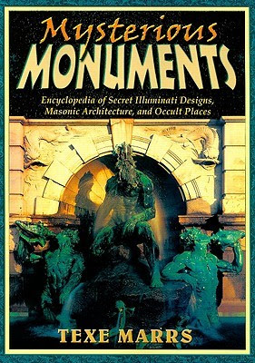 Mysterious Monuments Encyclopedia Of Secret Illuminati Designs Masonic
Architecture And Occult Places
