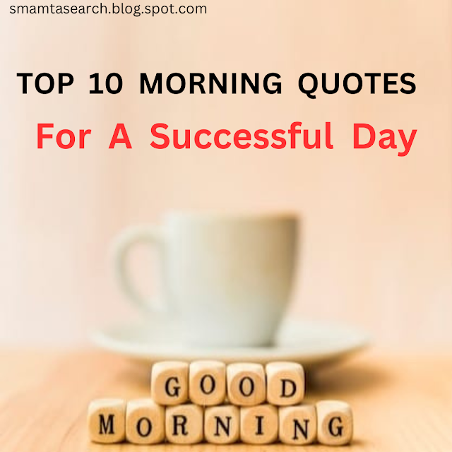 Top 10 Morning Quotes for a Successful Day: Unlocking Inspiration
