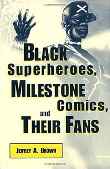 Black Superheroes Milestone Comics And Their Fans Studies In Popular
Culture Hardcover