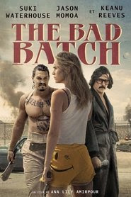 The Bad Batch 2017 Streaming vf hd