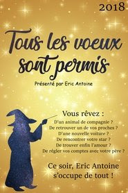 Tous les voeux sont permis avec Eric Antoine 2018 Streaming Vostfr Gratuit