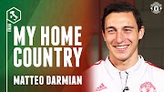 My Home Country | Matteo Darmian | Manchester United