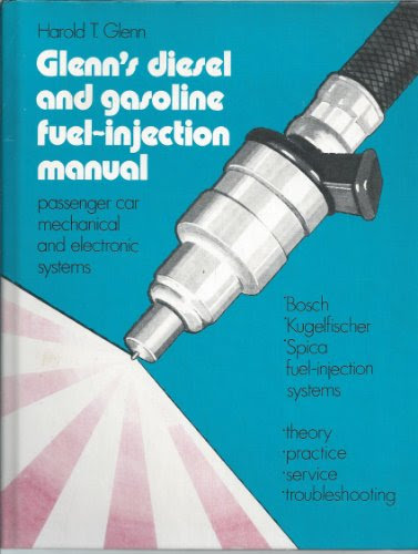 Glenn's Diesel and Gasoline Fuel-Injection ManualBy Harold T. Glenn