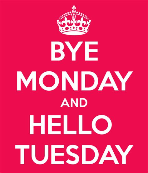 bye monday   tuesday pictures   images