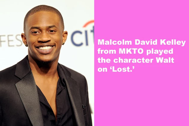 Malcolm David Kelley from MKTO played the character Walt on 'Lost.'
