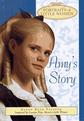 Amy's Story (Portraits of Little Women)By Susan Beth Pfeffer