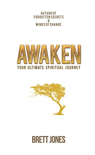Awaken - Your Ultimate Spiritual Journey, by Brett Jones