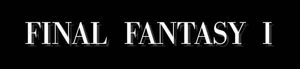 おすすめジョブ パーティ編成 Final Fantasy 1 ファイナルファンタジー 1 攻略