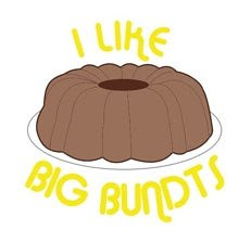I Like Big Bundts