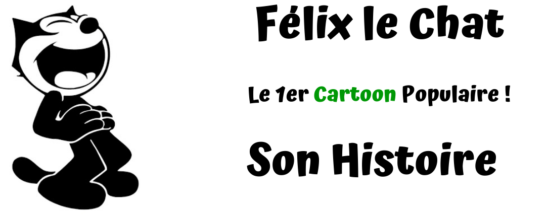 Felix Le Chat Le 1er Cartoon Populaire Boutique Du Chat Noir