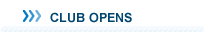 Club Opens