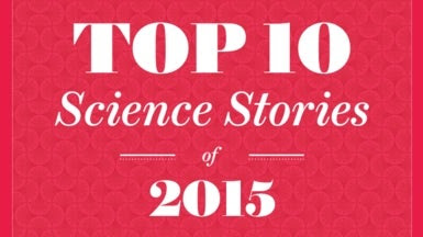 <em>Scientific American's</em> Top 10 Science Stories of 2015