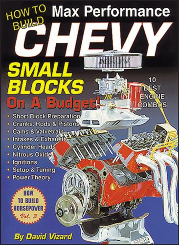 How to Build Max Performance Chevy Small Blocks on a Budget (S-A Design), by David Vizard