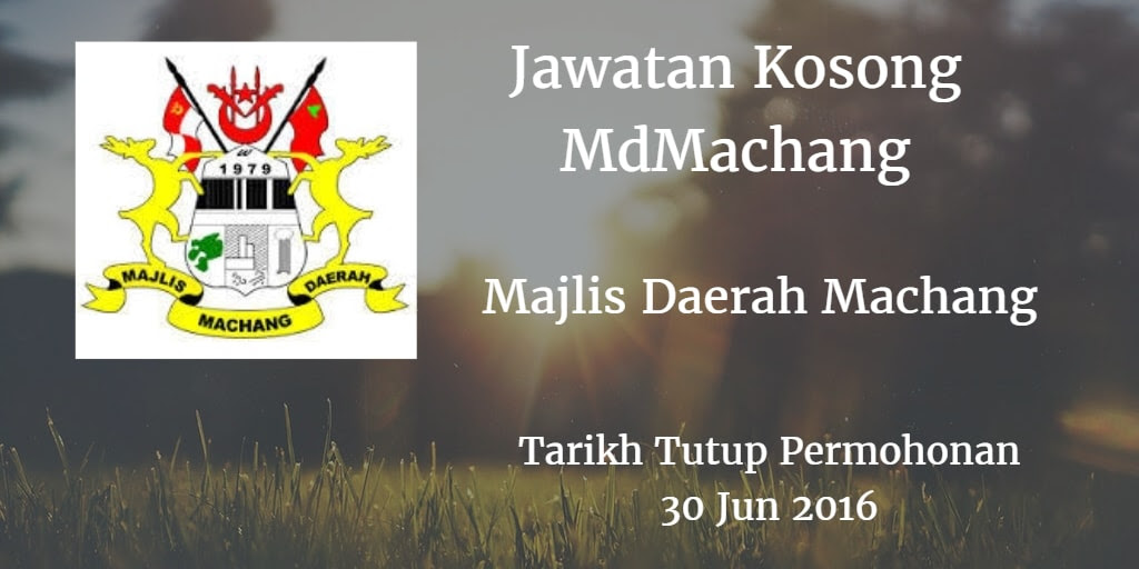 Jawatan Kosong MdMachang 30 Jun 2016