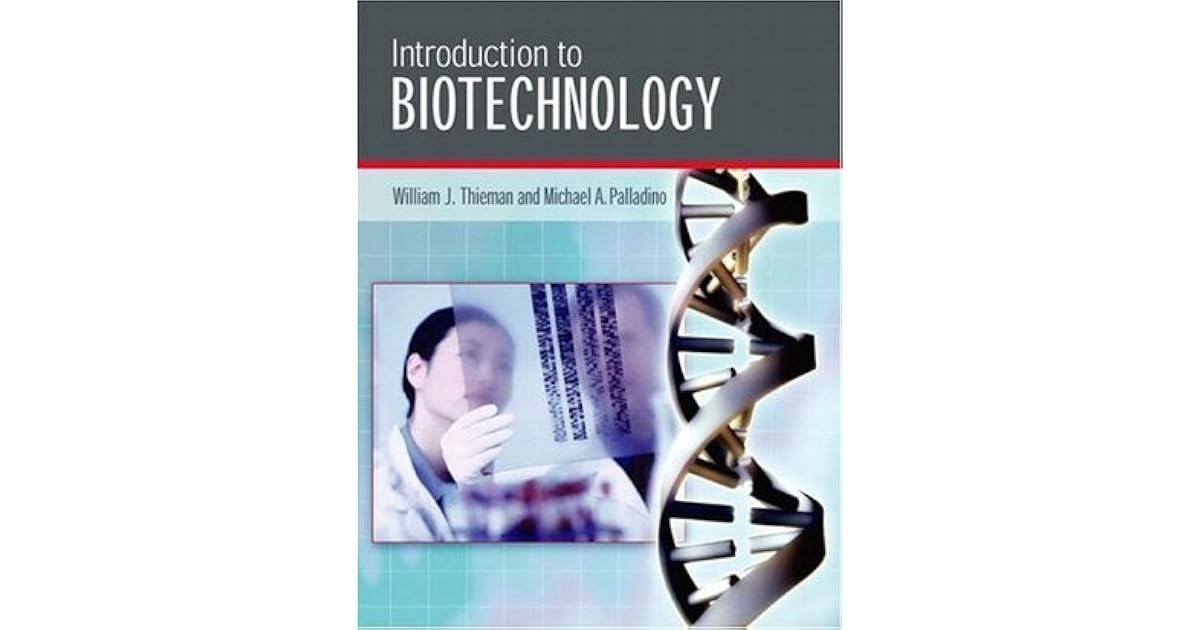 Introduction To Biotechnology By William J Thieman