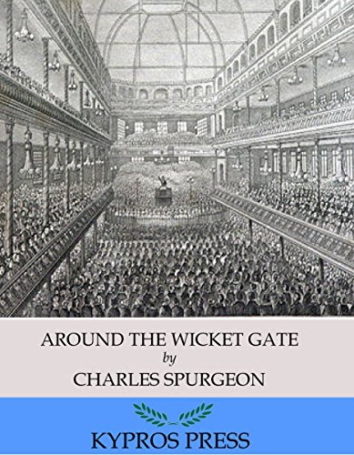 Around the Wicket Gate, by Charles Spurgeon