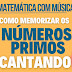 Como memorizar os sete primeiros números primos com música matemática - Aprenda Cantando