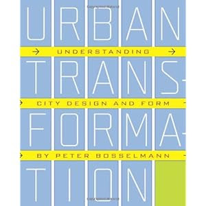 Urban Transformation: Understanding City Form and Design