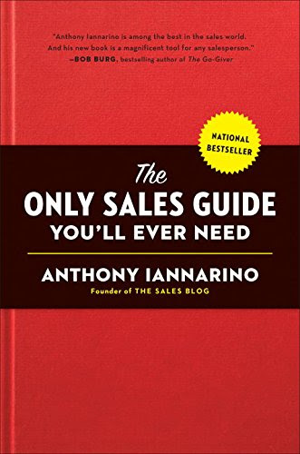 The Only Sales Guide You'll Ever Need, by Anthony Iannarino