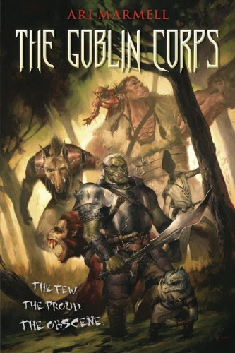 The Goblin Corps, by Ari Marmell