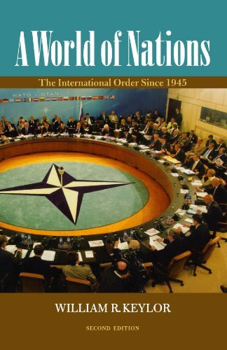 , by William R. Keylor - A World of Nations: The International Order Since 1945: 2nd (second) Edition, by aa
