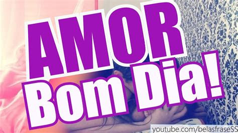 Frases Inspiradoras De Bom Dia Amor