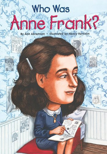 Who Was Anne Frank?, by illustrated by Nancy Harrison Ann Abramson