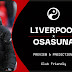 Liverpool Vs Osasuna - Liverpool vs Osasuna | Partido en Directo - Amistosos de ... : Liverpool vs osasuna (club friendly) click on play button or on link.
