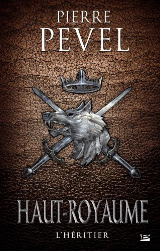 L'Héritier de Pierre Pevel - Haut-Royaume, tome 2