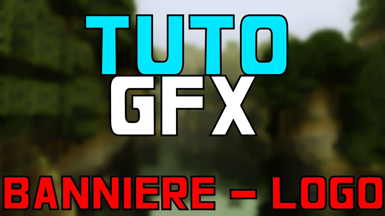 Tuto GFX / Comment Faire Un Logo Ou Une Banniere Minecraft ...