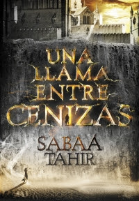 megustaleer - Una llama entre cenizas (Una llama entre cenizas 1) - Sabaa Tahir