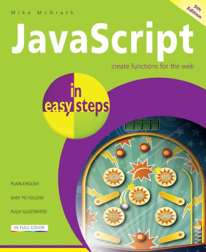 JavaScript In Easy Steps, by Mike McGrath