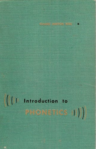 Introduction to Phonetics, by Claude Merton Wise