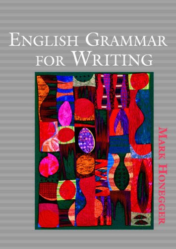 English Grammar for WritingBy Mark Honegger