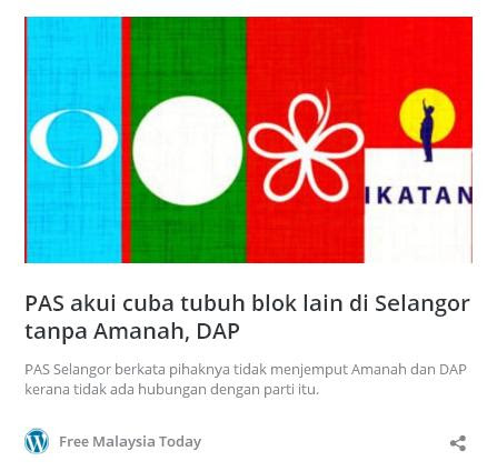 [BLOK BARU tanpa PAN, DAP?] PAS, PKR, PPBM, Ikatan makin serasi