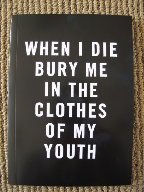 When I Die Bury Me In The Clothes Of My Youth