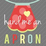 Hand Me an Apron