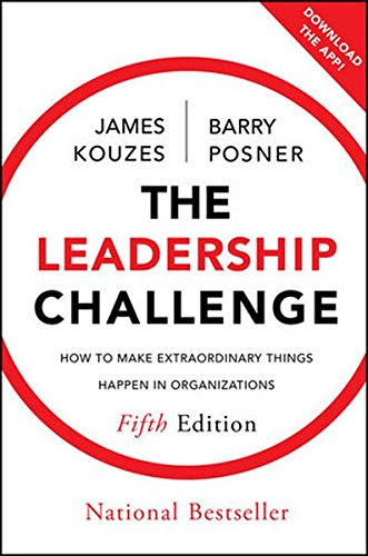 The Leadership Challenge: How to Make Extraordinary Things Happen in Organizations, by James M. Kouzes, Barry Z. Posner