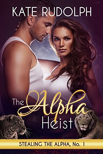 The Alpha Heist: a Shifter Paranormal Romance (Stealing the Alpha Book 1), by Kate Rudolph