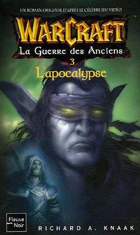 WarCraft, Tome 6: La Guerre des Anciens: Tome 3, L'ApocalypseFrom Fleuve Noir