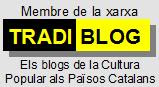 Cliqueu aquí per connectar amb la xarxa TRADIBLOG. Els blogs de la cultura popular als Països Catalans.