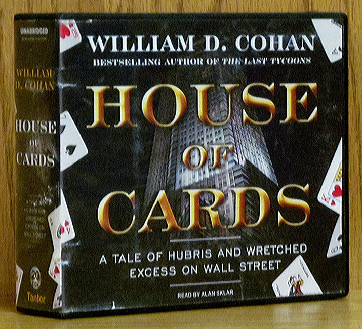 House Of Cards A Tale Of Hubris And Wretched Excess On Wall Street