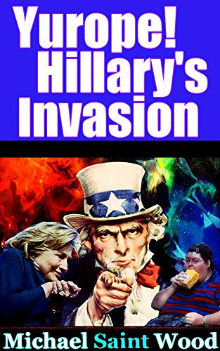 Yurope! Hillary's Invasion, by Michael Wood