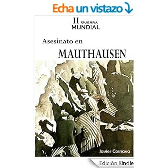 http://www.amazon.es/ASESINATO-EN-MAUTHAUSEN-Javier-Cosnava-ebook/dp/B00K1KT7WQ/ref=zg_bs_827231031_f_10