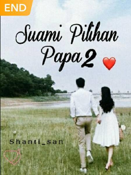 Suami Pilihan Papa 2 Updated 86 Episodes Novel Online Noveltoon