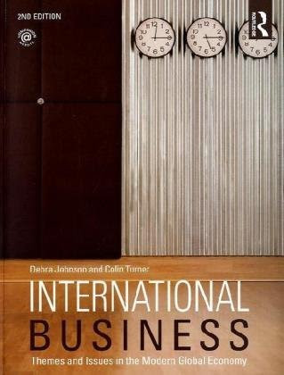 International Business: Themes and Issues in the Modern Global Economy:2nd (Second) edition, by Debra Johnson