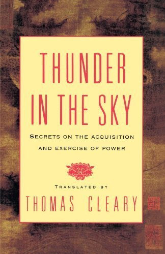 Thunder in the Sky: Secrets on the Acquisition and Exercise of Power Paperback May 1, 2001, by Thomas Cleary (Translator)