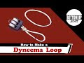 How to Make Dyneema Loops
