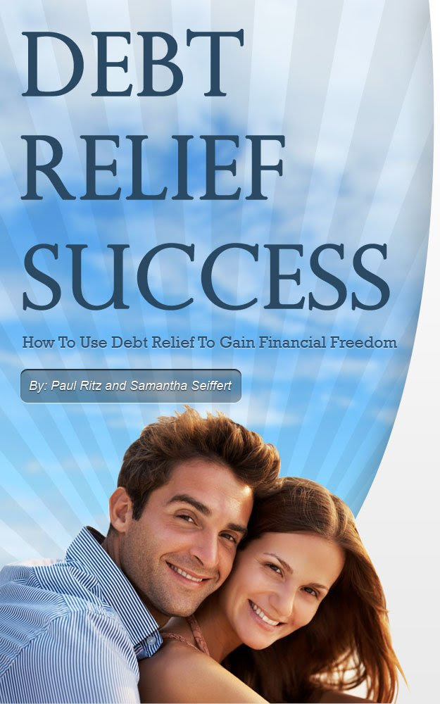 Amazon.com: Debt Relief Success: How To Use Debt Relief To Gain ...